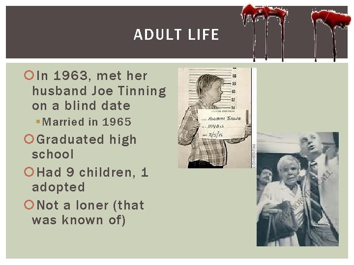 ADULT LIFE In 1963, met her husband Joe Tinning on a blind date §