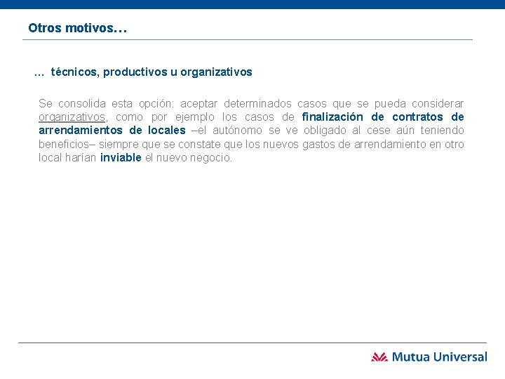 Otros motivos… … técnicos, productivos u organizativos Se consolida esta opción: aceptar determinados casos