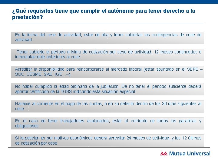 ¿Qué requisitos tiene que cumplir el autónomo para tener derecho a la prestación? En