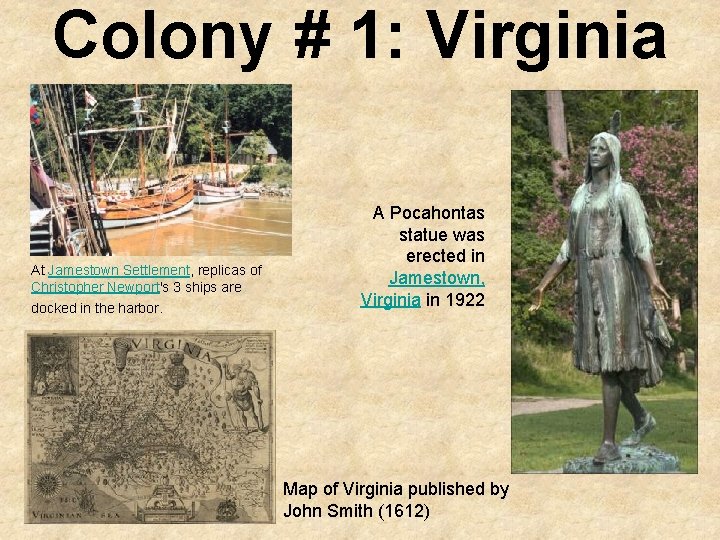 Colony # 1: Virginia At Jamestown Settlement, replicas of Christopher Newport's 3 ships are