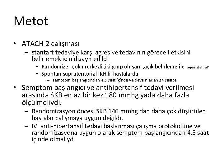 Metot • ATACH 2 calışması – stantart tedaviye karşı agresive tedavinin göreceli etkisini belirlemek