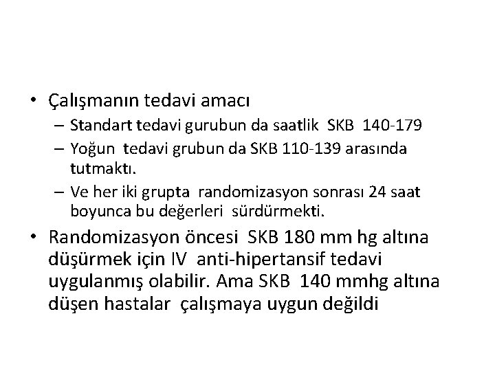  • Çalışmanın tedavi amacı – Standart tedavi gurubun da saatlik SKB 140 -179