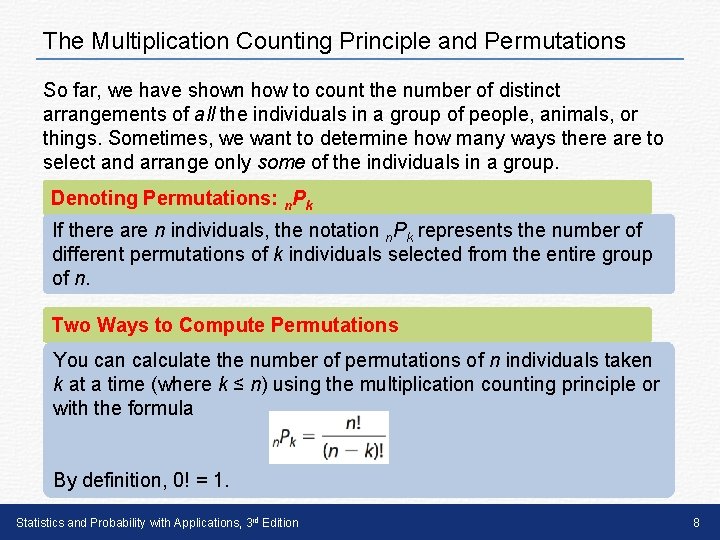 The Multiplication Counting Principle and Permutations So far, we have shown how to count