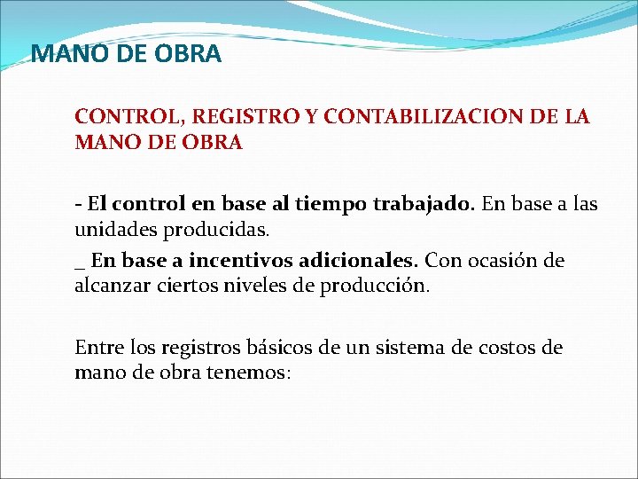 MANO DE OBRA CONTROL, REGISTRO Y CONTABILIZACION DE LA MANO DE OBRA - El