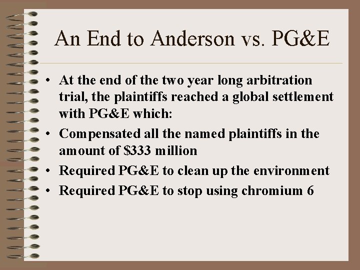 An End to Anderson vs. PG&E • At the end of the two year
