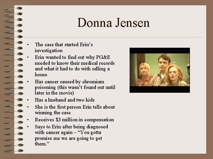 Donna Jensen • • The case that started Erin’s investigation Erin wanted to find