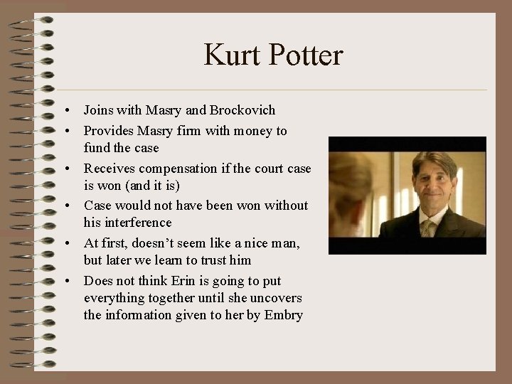 Kurt Potter • Joins with Masry and Brockovich • Provides Masry firm with money