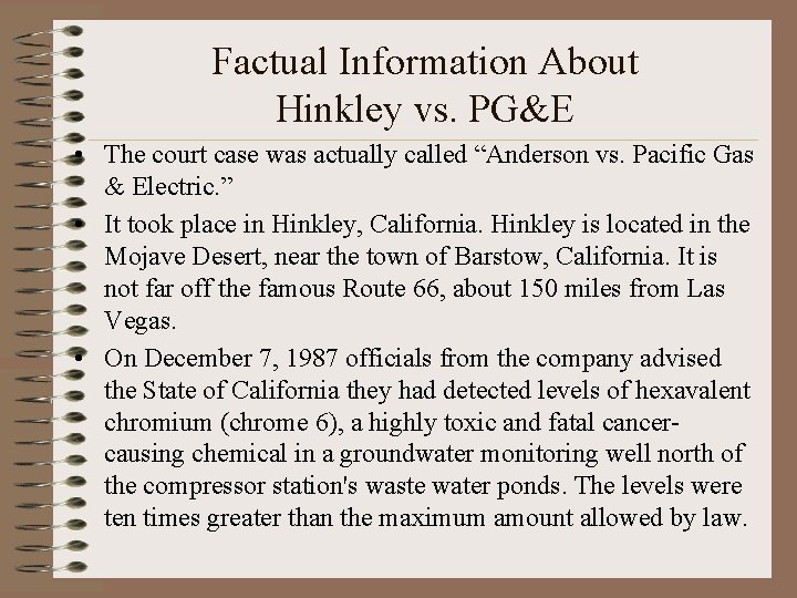 Factual Information About Hinkley vs. PG&E • The court case was actually called “Anderson