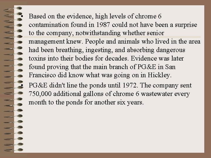  • Based on the evidence, high levels of chrome 6 contamination found in