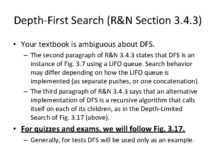 Depth-First Search (R&N Section 3. 4. 3) • Your textbook is ambiguous about DFS.