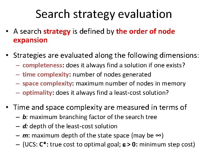 Search strategy evaluation • A search strategy is defined by the order of node Search strategy evaluation • A search strategy is defined by the order of node