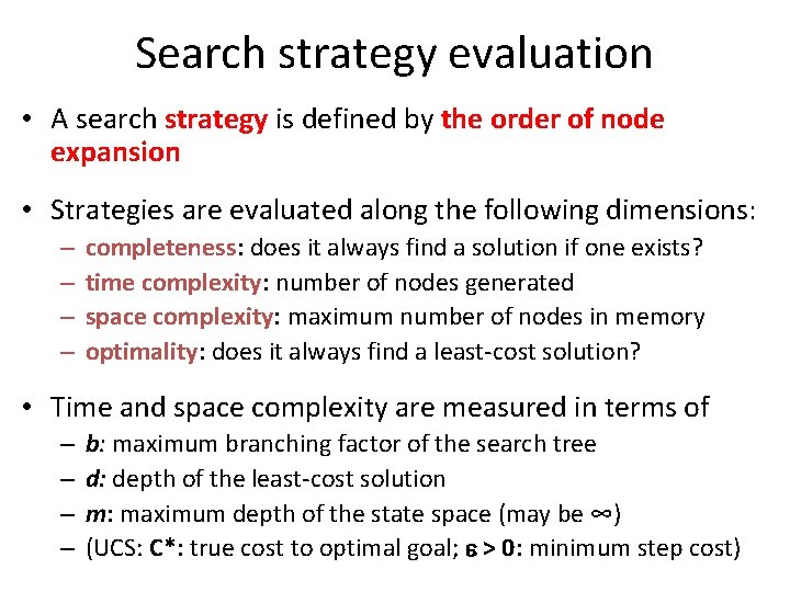 Search strategy evaluation • A search strategy is defined by the order of node