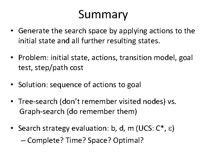 Summary • Generate the search space by applying actions to the initial state and Summary • Generate the search space by applying actions to the initial state and