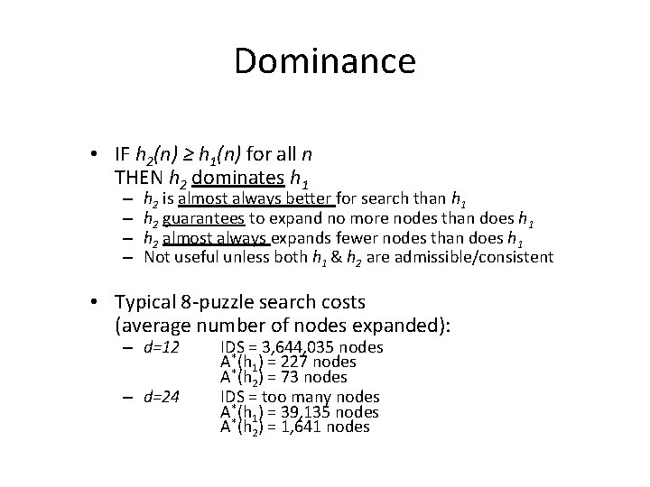 Dominance • IF h 2(n) ≥ h 1(n) for all n THEN h 2 Dominance • IF h 2(n) ≥ h 1(n) for all n THEN h 2