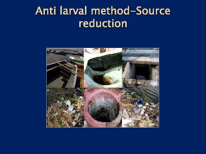 Anti larval method-Source reduction 