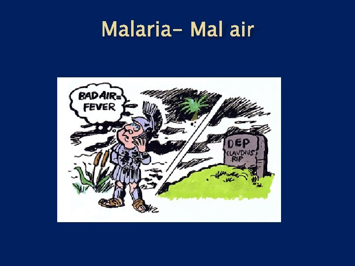 Malaria- Mal air 