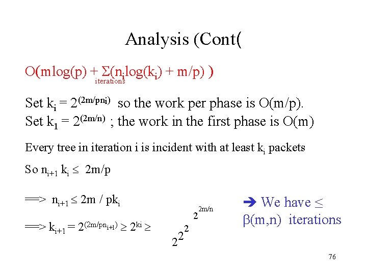 Analysis (Cont( O(mlog(p) + Σ(nilog(ki) + m/p) ) iterations Set ki = 2(2 m/pni)