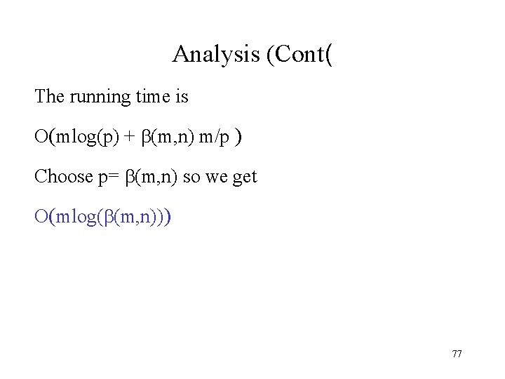 Analysis (Cont( The running time is O(mlog(p) + (m, n) m/p ) Choose p=