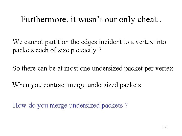 Furthermore, it wasn’t our only cheat. . We cannot partition the edges incident to