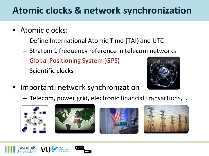 Atomic clocks & network synchronization • Atomic clocks: – – Define International Atomic Time