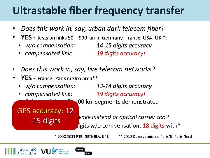 Ultrastable fiber frequency transfer • Does this work in, say, urban dark telecom fiber?
