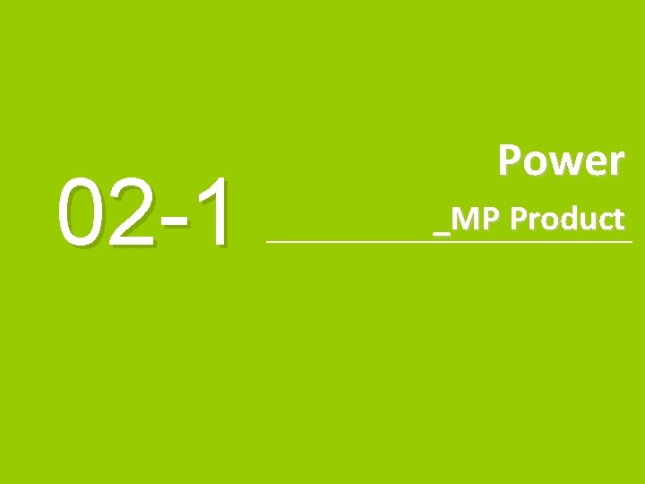 Power 02 -1 Copyright ⓒ Seoul Semiconductor Co. , Ltd. _MP Product 25 www.