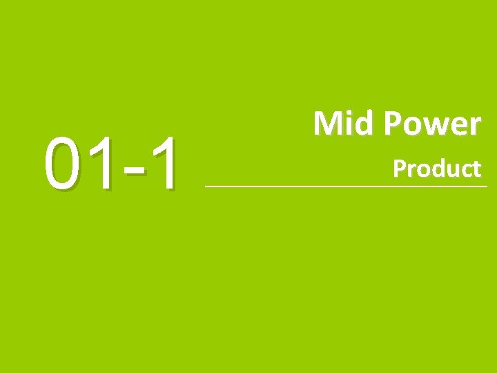 Mid Power 01 -1 Copyright ⓒ Seoul Semiconductor Co. , Ltd. Product 4 www.