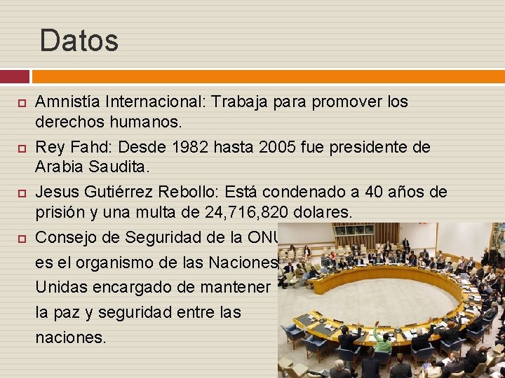 Datos Amnistía Internacional: Trabaja para promover los derechos humanos. Rey Fahd: Desde 1982 hasta