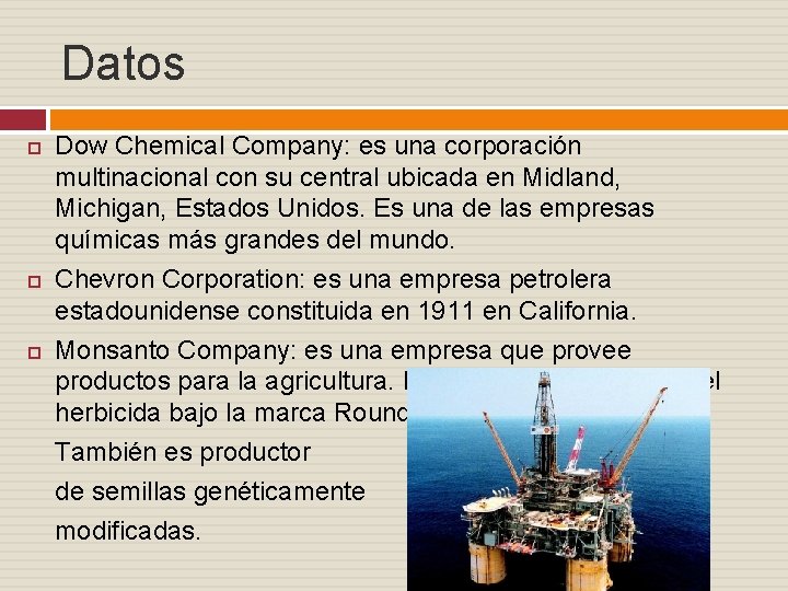 Datos Dow Chemical Company: es una corporación multinacional con su central ubicada en Midland,