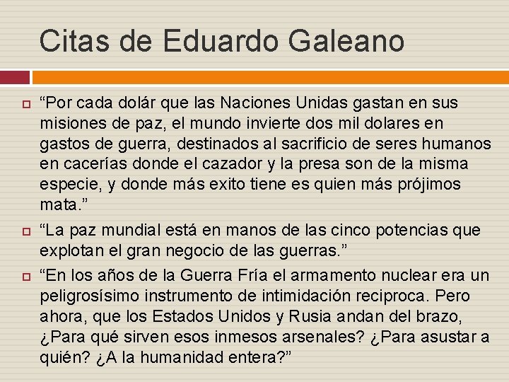 Citas de Eduardo Galeano “Por cada dolár que las Naciones Unidas gastan en sus
