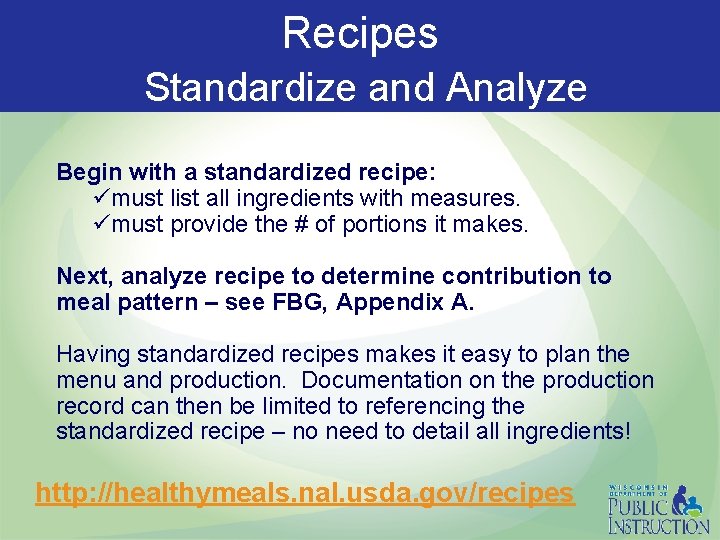 Recipes Standardize and Analyze Begin with a standardized recipe: ümust list all ingredients with