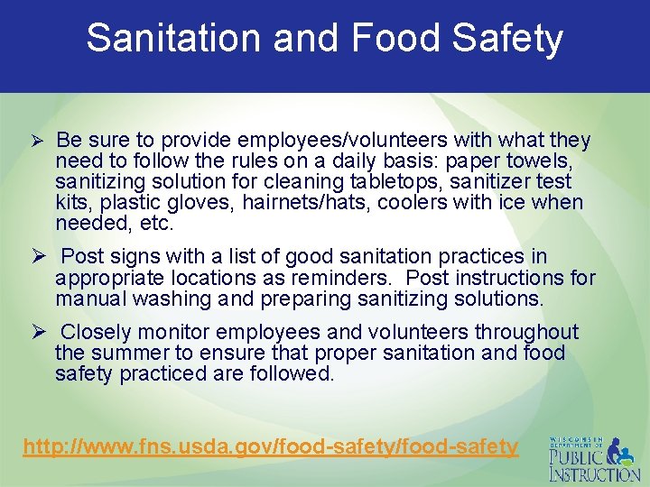 Sanitation and Food Safety Ø Be sure to provide employees/volunteers with what they need