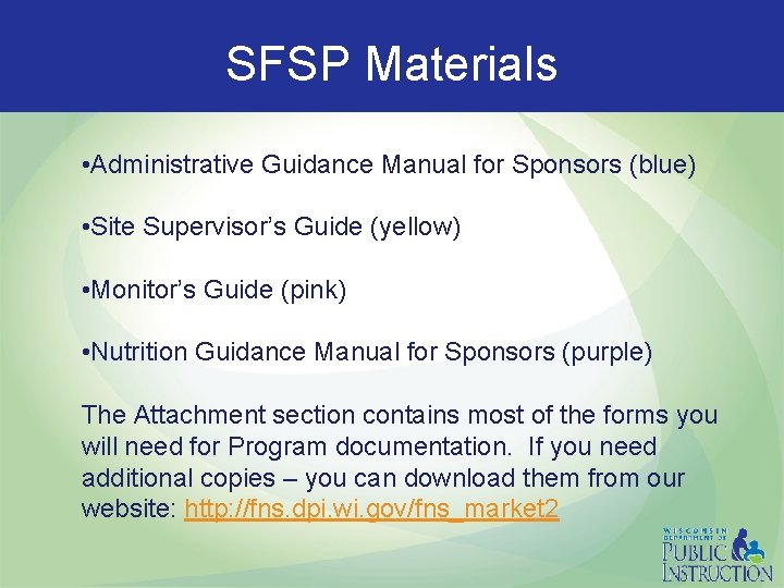 SFSP Materials • Administrative Guidance Manual for Sponsors (blue) • Site Supervisor’s Guide (yellow)