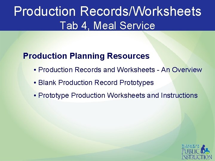 Production Records/Worksheets Tab 4, Meal Service Production Planning Resources • Production Records and Worksheets