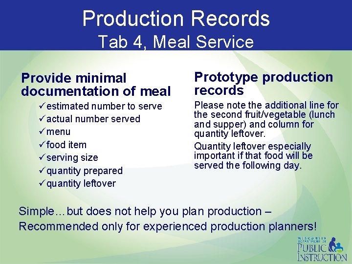 Production Records Tab 4, Meal Service Provide minimal documentation of meal üestimated number to