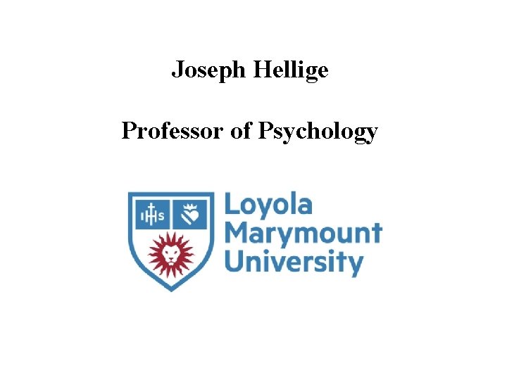 Joseph Hellige Professor of Psychology 