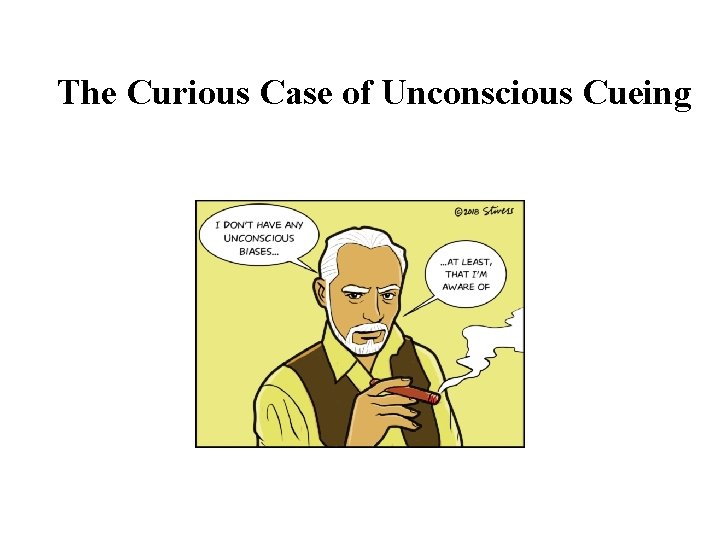 The Curious Case of Unconscious Cueing 