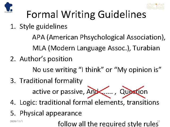 Formal Writing Guidelines 1. Style guidelines APA (American Phsychological Association), MLA (Modern Language Assoc.