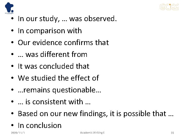  • • • In our study, … was observed. In comparison with Our