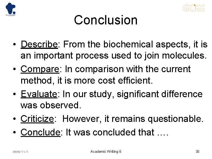 Conclusion • Describe: From the biochemical aspects, it is an important process used to