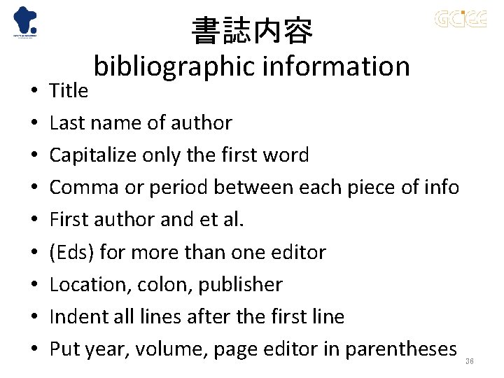  • • • 書誌内容 bibliographic information Title Last name of author Capitalize only