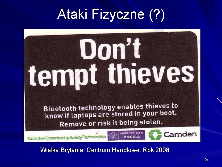 Ataki Fizyczne (? ) Wielka Brytania. Centrum Handlowe. Rok 2008 24 