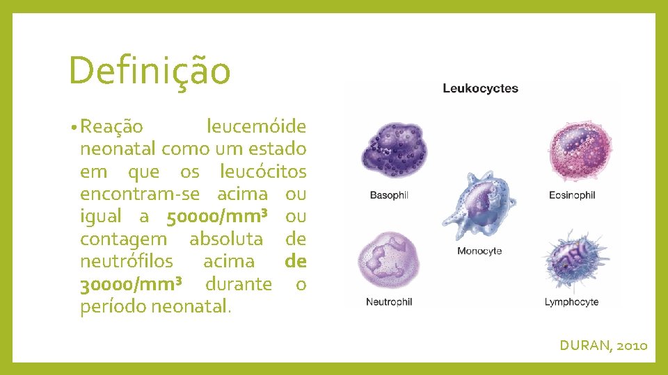 Definição • Reação leucemóide neonatal como um estado em que os leucócitos encontram-se acima