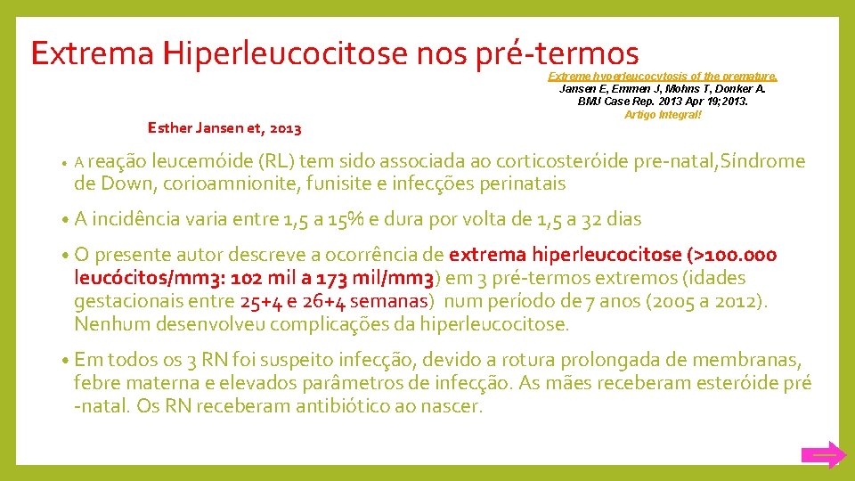 Extrema Hiperleucocitose nos pré-termos Esther Jansen et, 2013 • Extreme hyperleucocytosis of the premature.