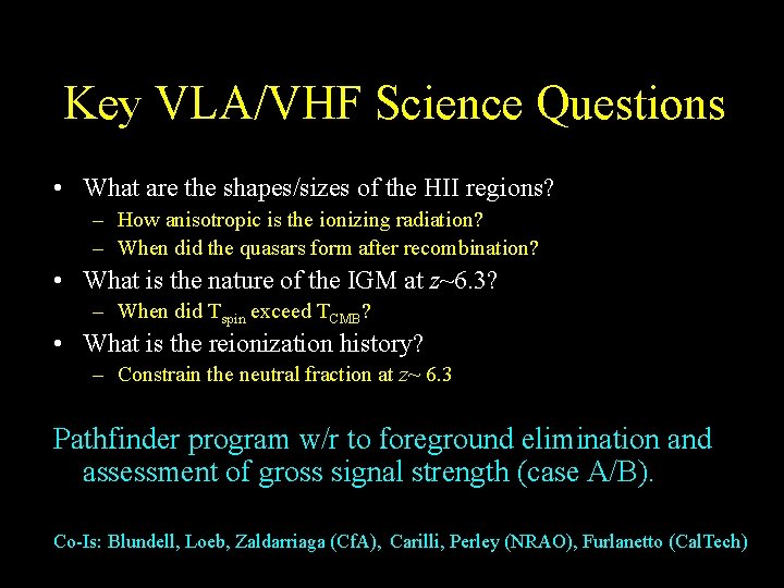 Key VLA/VHF Science Questions • What are the shapes/sizes of the HII regions? –