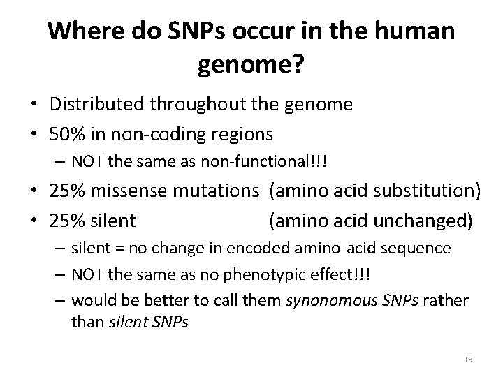 Where do SNPs occur in the human genome? • Distributed throughout the genome •