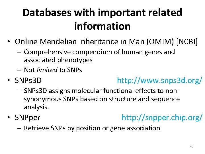 Databases with important related information • Online Mendelian Inheritance in Man (OMIM) [NCBI] –