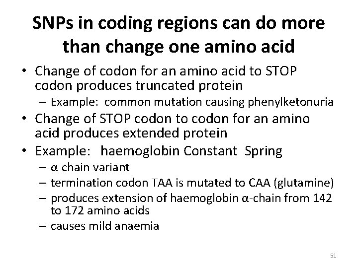 SNPs in coding regions can do more than change one amino acid • Change