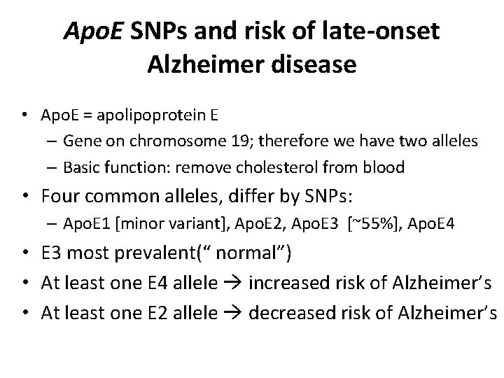 Apo. E SNPs and risk of late-onset Alzheimer disease • Apo. E = apolipoprotein