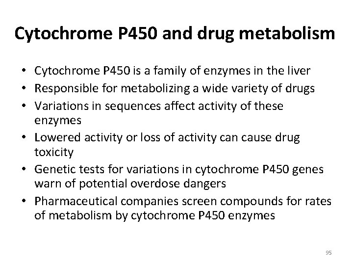 Cytochrome P 450 and drug metabolism • Cytochrome P 450 is a family of